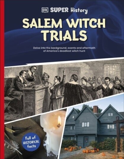 DK Super History Salem Witch Trials DK Super History Salem Witch Trials