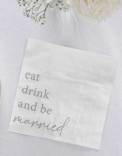 16 stk Hvite Servietter med Sølvfarget "Eat Drink and Be Married" Tekst 33x33 cModern Luxe
