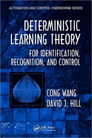 Deterministic Learning Theory for Identification Recognition and Control