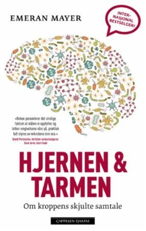 Hjernen & Tarmen: Forstå Kroppens Skjulte Samtale - Cappelen Damm As