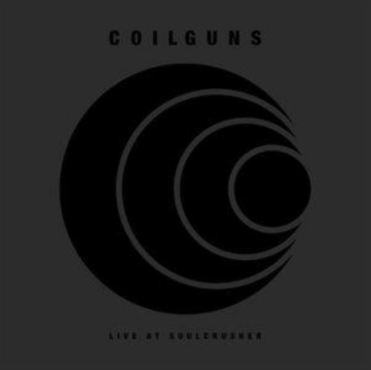 Coilguns Live At Soulcrusher Uk Vinyl