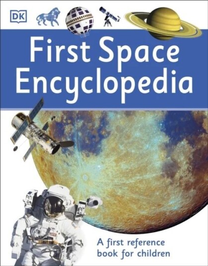 First Space Encyclopedia Av Dk First Space Encyclopedia Av Dk
