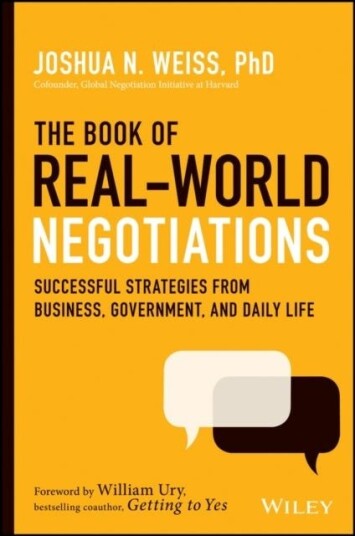 The Book of RealWorld Negotiations Successful Strategies From Business, Government, and Daily Life