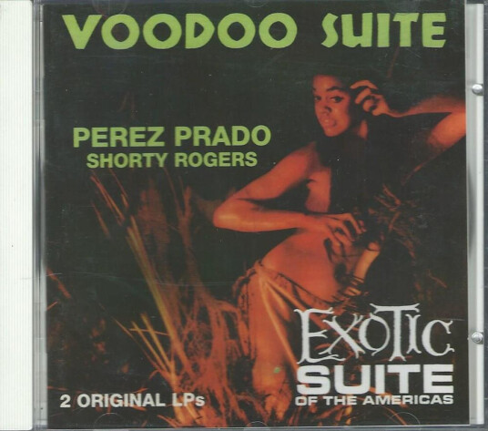 Pérez Prado Voodoo Suite/Exotic Suite CD