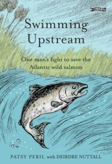 Swimming Upstream One man's fight to save the Atlantic wild salmon