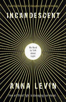 Incandescent We Need to Talk About Light