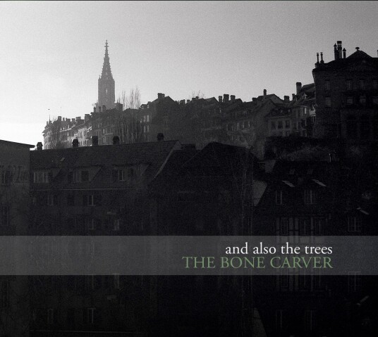 And Also The Trees  The Bone Carver  LP/Vinyl