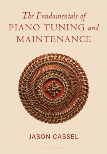 The Fundamentals of Piano Tuning and Maintenance The Fundamentals of Piano Tuning and Maintenance