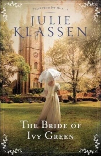 The Bride Of Ivy Green Av Julie Klassen