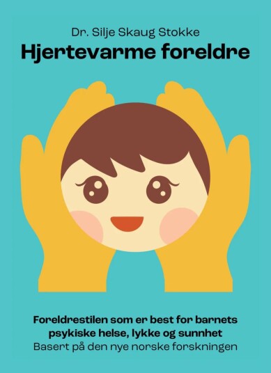 Hjertevarme Foreldre Av Silje Skaug Stokke