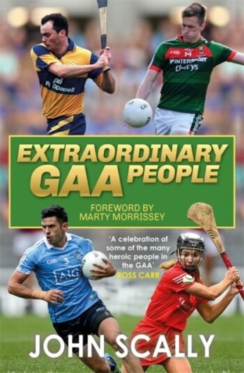 Extraordinary GAA People Extraordinary GAA People
