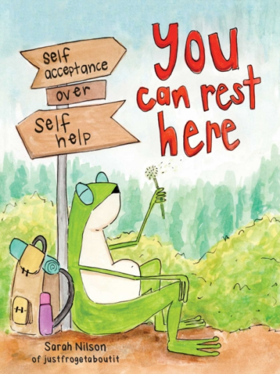 You Can Rest Here SelfAcceptance over SelfHelp from JustFrogetAboutIt