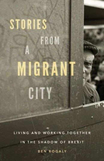 Stories From A Migrant City Av Ben Rogaly
