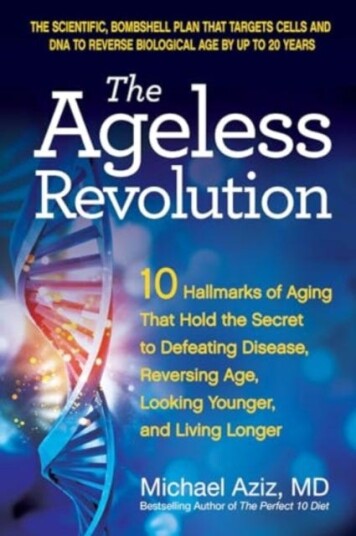 The Ageless Revolution 10 Hallmarks of Aging That Hold the Secret to Defeating Disease, Reversing Age, Looking Younger, and Living Longer The Ageless Revolution 10 Hallmarks of Aging That Hold the Secret to Defeating Disease, Reversing Age, Looking Younger, and Living Longer