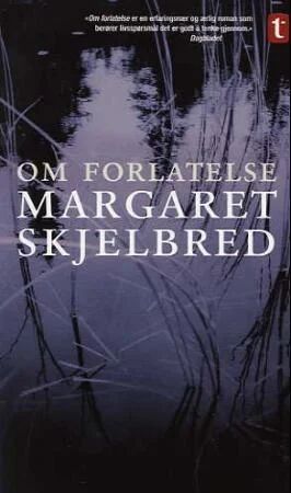 Om Forlatelse Av Margaret Skjelbred