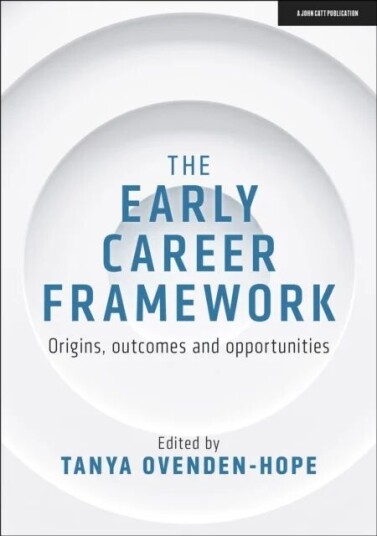 The Early Career Framework: Origins, Outcomes And Opportunities Av Tanya Ovenden-Hope