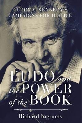 Ludo and the Power of the Book Ludovic Kennedy's Campaigns for Justice Ludo and the Power of the Book Ludovic Kennedy's Campaigns for Justice