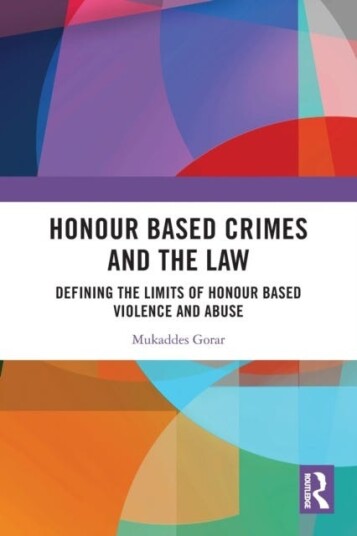 Honour Based Crimes and the Law  Defining the Limits of Honour Based Violence and Abuse