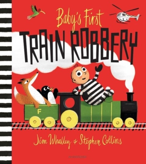 Baby'S First Train Robbery Av Jim Whalley Baby'S First Train Robbery Av Jim Whalley
