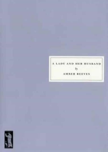 A Lady And Her Husband Av Amber Reeves A Lady And Her Husband Av Amber Reeves