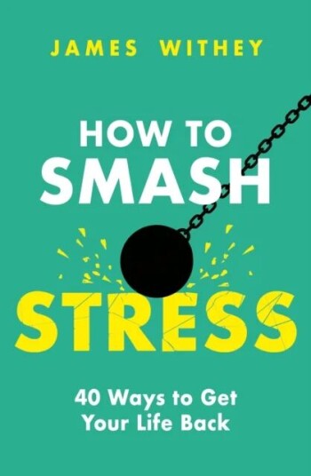 How To Smash Stress Av James Withey
