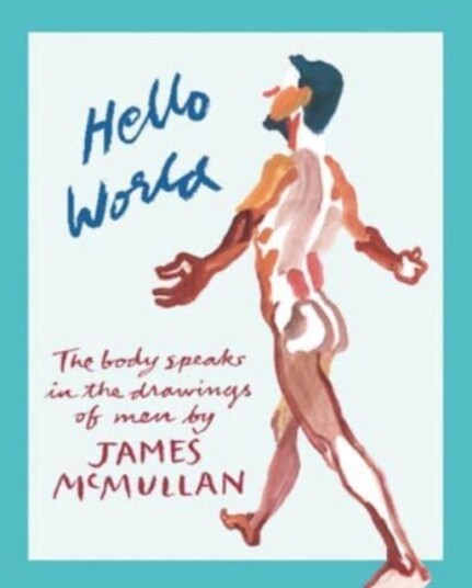 Hello World The Body Speak in the Drawings of Men