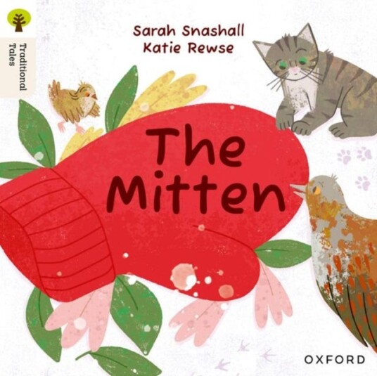 Oxford Reading Tree Traditional Tales: Level 2: The Mitten Oxford Reading Tree Traditional Tales: Level 2: The Mitten