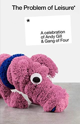 Diverse Artister, Gang Of Four, Andy Gill  The Problem Of Leisure  A Celebration Of Andy Gill & Gang Of Four  Kassett