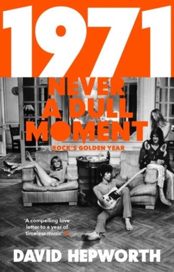 1971 - Never A Dull Moment Av David Hepworth