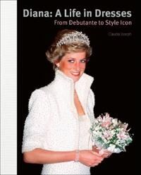 Diana: A Life In Dresses Av Claudia Joseph Diana: A Life In Dresses Av Claudia Joseph