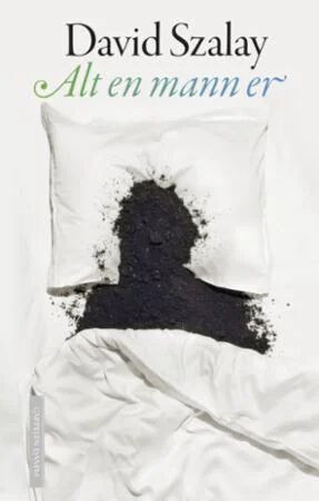 Alt En Mann Er Av David Szalay