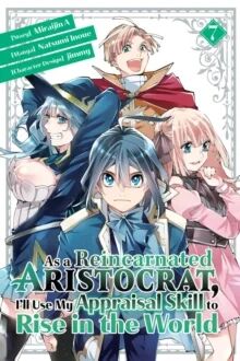 As A Reincarnated Aristocrat, I'Ll Use My Appraisal Skill To Rise In The World 7 (Manga) Av Natsumi Inoue, Jimmy, Miraijin A