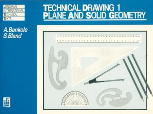 Technical Drawing 1: Plane And Solid Geometry Av A Bankole, Unknown