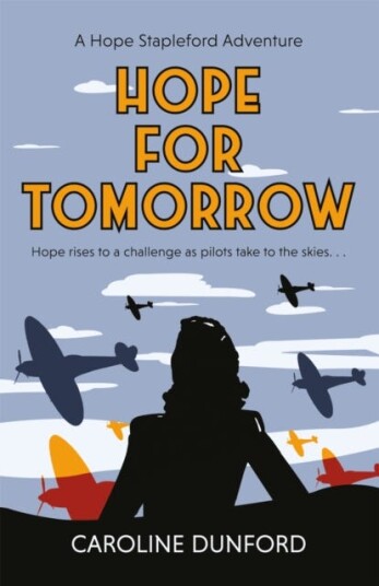 Hope For Tomorrow (Hope Stapleford Adventure 3) Av Caroline Dunford
