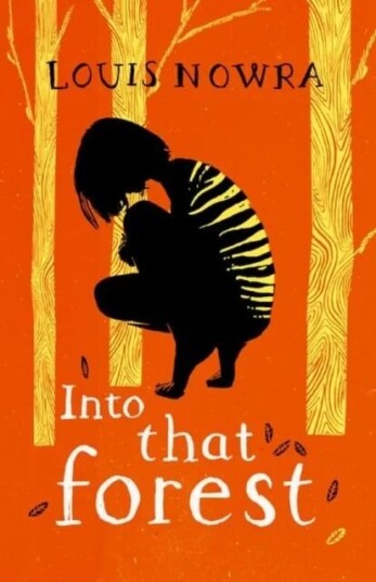Into That Forest Av Louis Nowra, Sally Nicholls