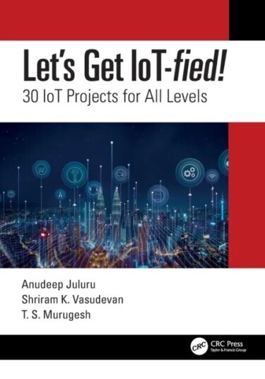 Let'S Get Iot-Fied! Av Anudeep Juluru, Shriram K. Vasudevan, T.S. Murugesh