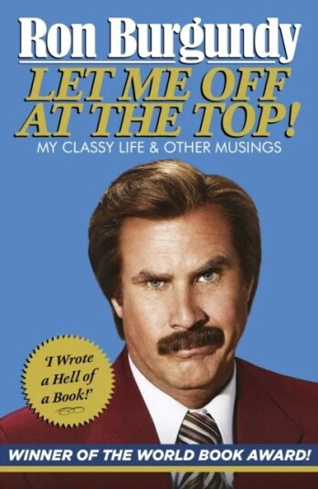 Let Me Off At The Top! Av Ron Burgundy