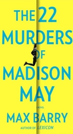 The 22 Murders Of Madison May Av Max Barry