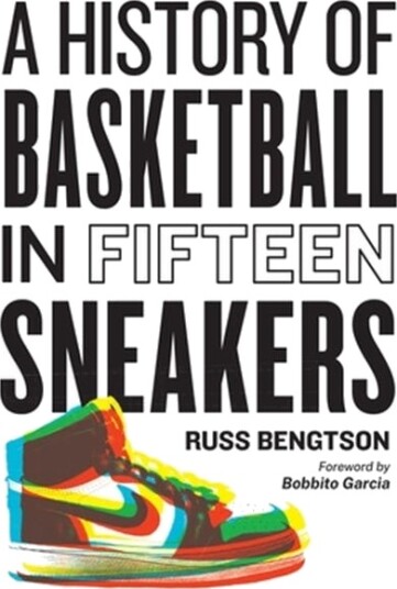 History of Basketball in Fifteen Sneakers History of Basketball in Fifteen Sneakers