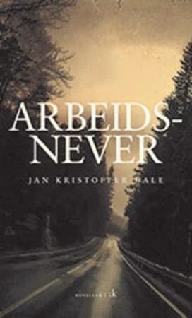 Arbeidsnever Av Jan Kristoffer Dale