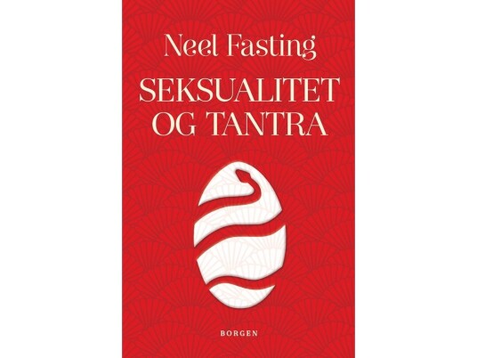 Seksualitet Og Tantra | Neel Fasting | Språk: Dansk Seksualitet Og Tantra | Neel Fasting | Språk: Dansk