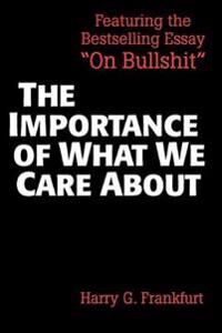 Frankfurt, Harry G. The Importance of What We Care About
