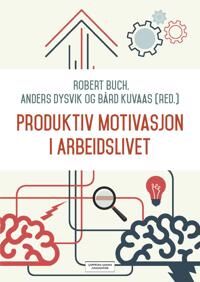 Produktiv Motivasjon I Arbeidslivet