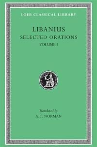 Selected Orations, Volume I Av Libanius
