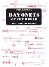 Kiesling Paul Bayonets of the World: the Complete Edition