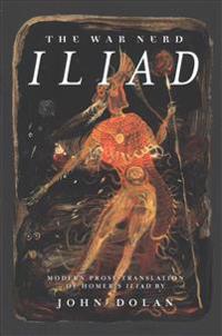 The War Nerd Iliad Av John Dolan