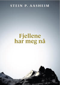 Fjellene Har Meg Nå Av Stein P. Aasheim