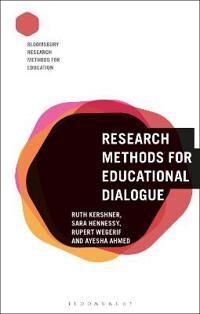 Research Methods For Educational Dialogue Av Ruth (University Of Cambridge Uk) Kershner, Sara (University Of Cambridge Uk) Hennessy, Rupert (Universit