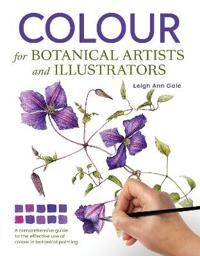 Gale Leigh Ann Colour for Botanical Artists and Illustrators