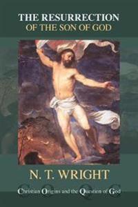 Wright, Tom The Resurrection of the Son of God